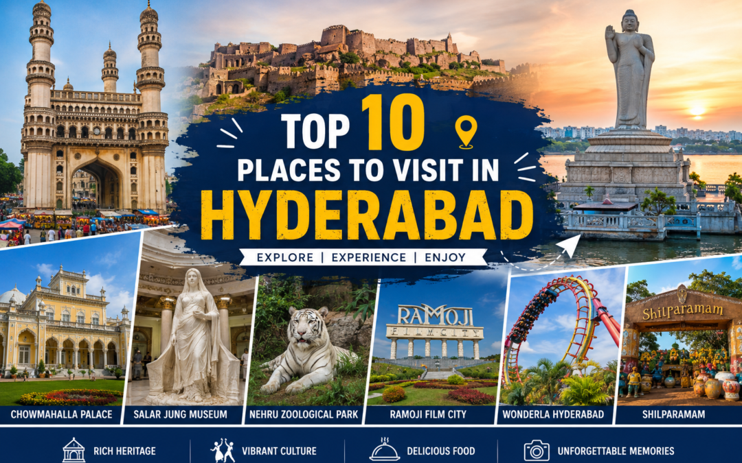 Rohit prasad Top 10 Places to Visit in Hyderabad: A Complete Travel Guide (2026)
